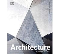 Jonathan Glancey - Architecture A Visual History - Hardback - H245z