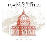 Jonathan Glancey How to Read Towns & Cities Paperback Book Jonathan Glancey Multicolor