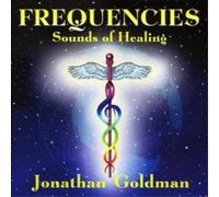 JONATHAN GOLDMAN - FREQUENCIES: SOUNDS OF HEALING NEW CD