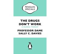 The Drugs Don't Work: A Global Threat (Penguin , Davies, Grant, Catchpole,.