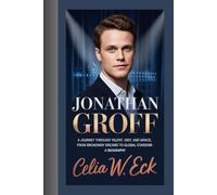 JONATHAN GROFF: A Journey Through Talent, Grit, and Grace, From Broadway Dreams to Global Stardom- A BIOGRAPHY