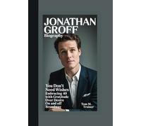 JONATHAN GROFF BIOGRAPHY: You Don't Need Wishes Embracing 40 with Gratitude Over Desire on and off Broadway