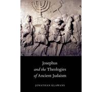 Jonathan Klawans Josephus and the Theologies of Ancient Judaism (Paperback)