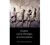 Jonathan Klawans Josephus and the Theologies of Ancient Judaism (Paperback)