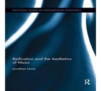Jonathan Lewis Reification & the Aesthetics of Music Book - Paperback Jonathan Lewis Multicolor
