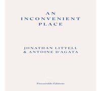 Jonathan Littell An Inconvenient Place Paperback Book Jonathan Littell Multicolor
