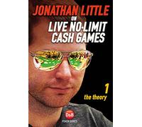 Jonathan Little on No-limit Cash Games: Theory v. 1 (D&B Poker): The Theory