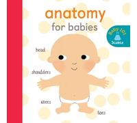 Jonathan Litton Anatomy for Babies Board book Book Jonathan Litton Multicolor