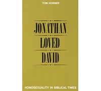 Jonathan Loved David: Homosexuality in Biblical Times