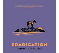 Jonathan Miles Eradication : a moving story of goats, grief & what it means to Jonathan Miles Multicolor