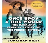 Jonathan Miles Once Upon a Time World : The Dark & Sparkling Story of the Jonathan Miles Multicolor