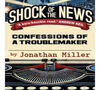 Jonathan Miller Shock of the News Hardback Book Jonathan Miller Multicolor