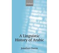 Jonathan Owens A Linguistic History of Arabic (Paperback)