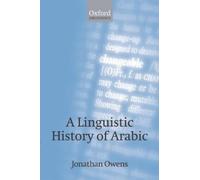 Jonathan Owens A Linguistic History of Arabic (Paperback)