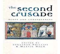 Jonathan Phillips The Second Crusade : Scope & Consequences Paperback Book Jonathan Phillips Multicolor