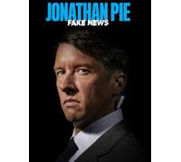 Jonathan Pie: Fake News