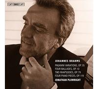Jonathan Plowright - Brahms: Paganini Variations, Op. 35, Four Ballades, Op. 10, Two Rhapsodies, Op. 79, Four Piano Pieces, Op. 119