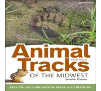 Jonathan Poppele Animal Tracks of the Midwest Field Guide : Easy-to-Use Guide with Jonathan Poppele Multicolor