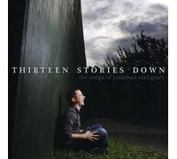 Jonathan Reid Gealt - Thirteen Stories Down - The Songs of Jonathan Reid Gealt