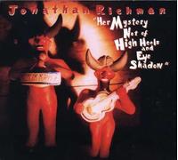 Jonathan Richman - Her Mystery Not of High Heels