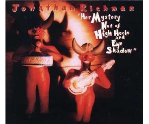 Jonathan Richman Her Mystery Not Of High Heels And Eye Shadow (CD) (US IMPORT)