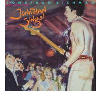 JONATHAN RICHMAN.- JONATHAN SINGS!
