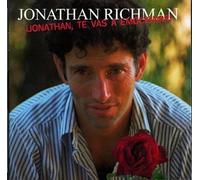 Jonathan Richman - ¡Jonathan, Te Vas A Emocionar!