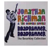 Jonathan Richman & The Modern Lovers - Roadrunner, Roadrunner: The Beserkley Colection