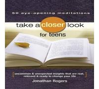 Jonathan Rogers Take a Closer Look for Teens: Uncommon Unexpected Insights That Jonathan Rogers Multicolor