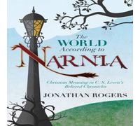 Jonathan Rogers The World According to Narnia Paperback Book Jonathan Rogers Multicolor