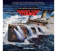 Jonathan Smith Raise the Titanic - The Making of the Movie Volume 2 Paperback Book Jonathan Smith Multicolor