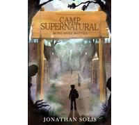 Jonathan Solis Camp Supernatural: Mind Over Matter Paperback Book Jonathan Solis Multicolor