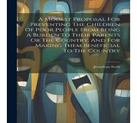 Jonathan Swift A Modest Proposal For Preventing The Children Of Poor People From in White Jonathan Swift White