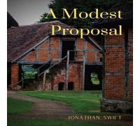 Jonathan Swift A Modest Proposal: For preventing the children of poor people in Jonathan Swift Multicolor