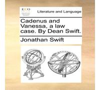 Jonathan Swift Cadenus & Vanessa, a law case. By Dean Swift. Paperback Book Jonathan Swift Multicolor