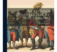 Jonathan Swift Gulliver's Travels [ed. By W.c. Taylor] Book - Paperback Jonathan Swift Multicolor
