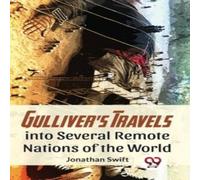 Jonathan Swift Gulliver'S Travels Into Several Remote Nations Of The World Jonathan Swift Multicolor