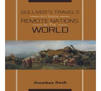 Jonathan Swift Gulliver's Travels INTO SEVERAL Remote Nations OF THE World Jonathan Swift Multicolor