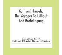 Jonathan Swift Gulliver'S Travels, The Voyages To Lilliput & Brobdingnag Jonathan Swift Multicolor