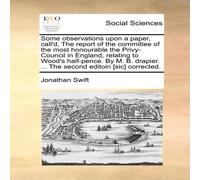 Jonathan Swift Some observations upon a paper, call'd, The report of the Jonathan Swift Multicolor