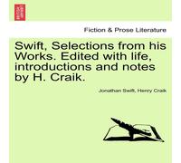 Jonathan Swift Swift, Selections from his Works. Edited with life, introductions Jonathan Swift Multicolor