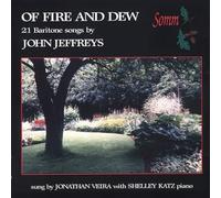 Jonathan Veira - Jeffreys: Of Fire and Dew, 21 Baritone Songs