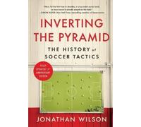 Jonathan Wilson Inverting the Pyramid (Paperback)