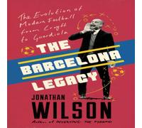Jonathan Wilson The Barcelona Legacy Paperback Book Jonathan Wilson Multicolor