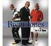 JONES, BRENT & THE T.P. MOBB - Ultimate Weekend The