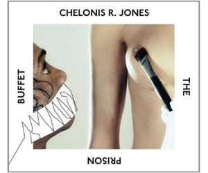 Jones, Chelonis R. - The Prison Buffet