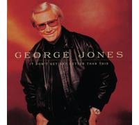 Jones, George - It Don't Get Any Better Than