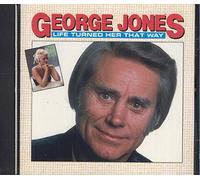Jones, George - Life Turned Her That Way