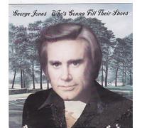 Jones, George - Who's Gonna Fill Their Shoes