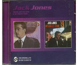 Jones Jack - Where Love Has Gone & My Kind Of Town